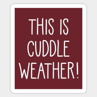 Cuddle Weather Magnet